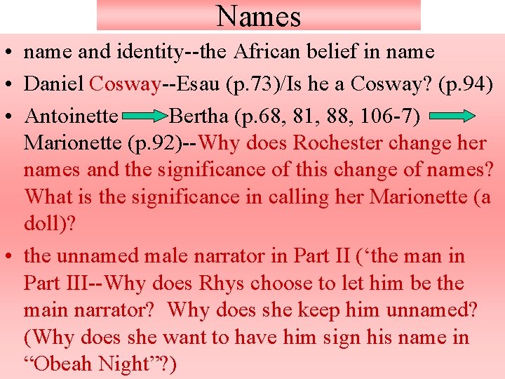 Names • name and identity--the African belief in name • Daniel Cosway--Esau (p. 73)/Is
