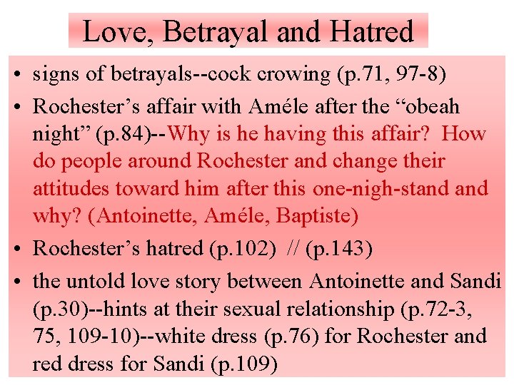 Love, Betrayal and Hatred • signs of betrayals--cock crowing (p. 71, 97 -8) •