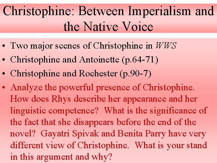 Christophine: Between Imperialism and the Native Voice • • Two major scenes of Christophine