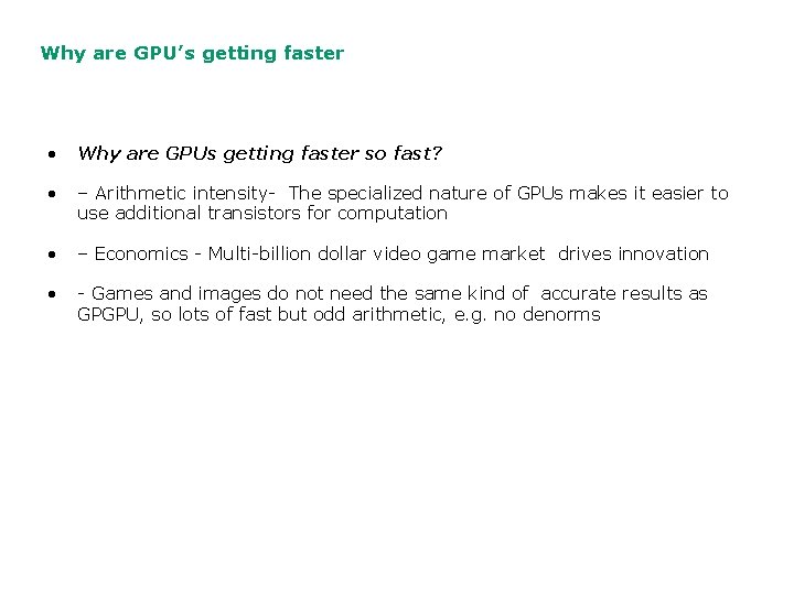 Why are GPU’s getting faster • Why are GPUs getting faster so fast? •