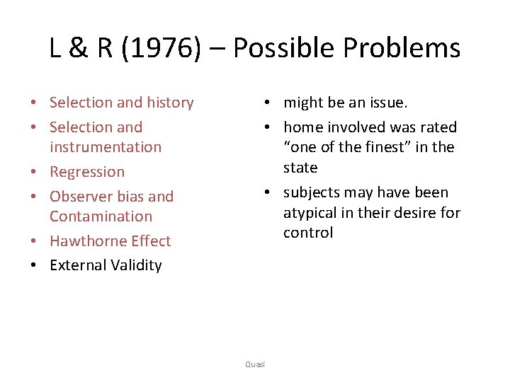 L & R (1976) – Possible Problems • Selection and history • Selection and