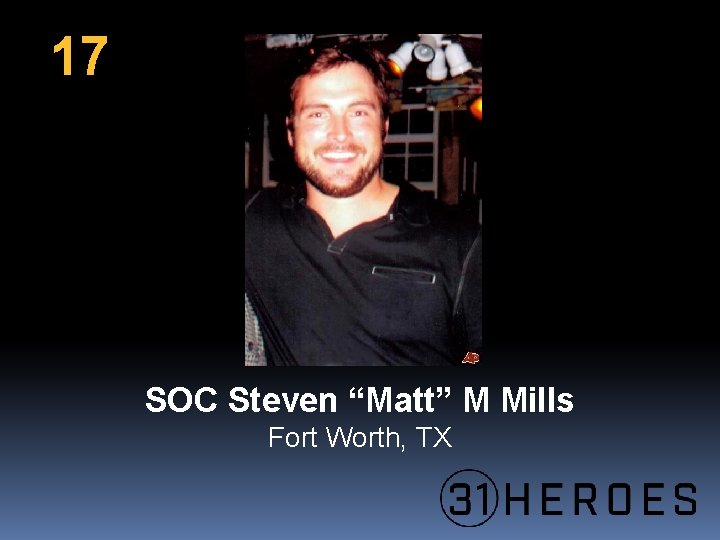 17 SOC Steven “Matt” M Mills Fort Worth, TX 