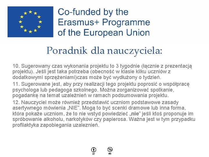 Poradnik dla nauczyciela: 10. Sugerowany czas wykonania projektu to 3 tygodnie (łącznie z prezentacją