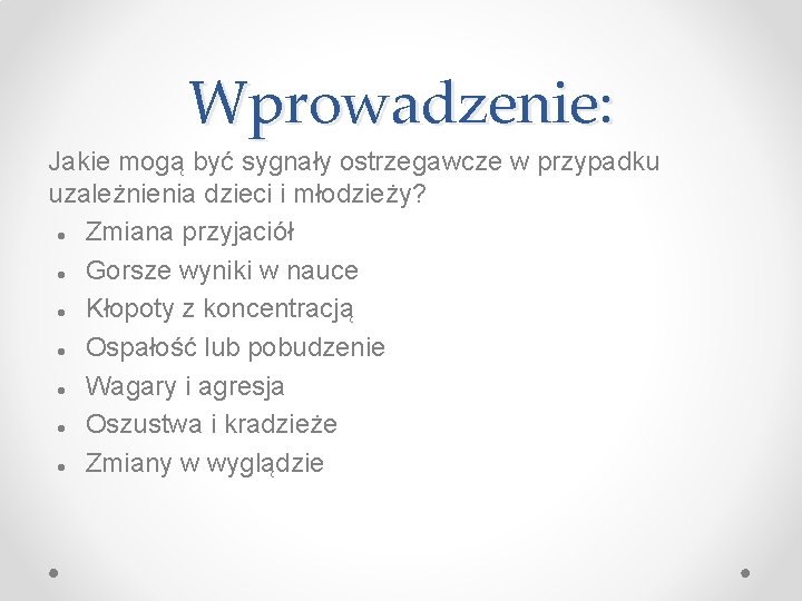 Wprowadzenie: Jakie mogą być sygnały ostrzegawcze w przypadku uzależnienia dzieci i młodzieży? Zmiana przyjaciół