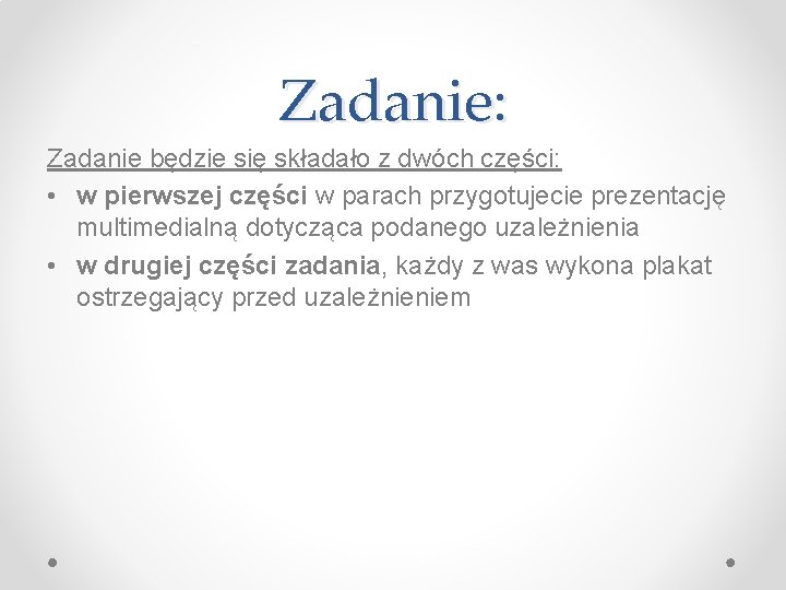 Zadanie: Zadanie będzie się składało z dwóch części: • w pierwszej części w parach