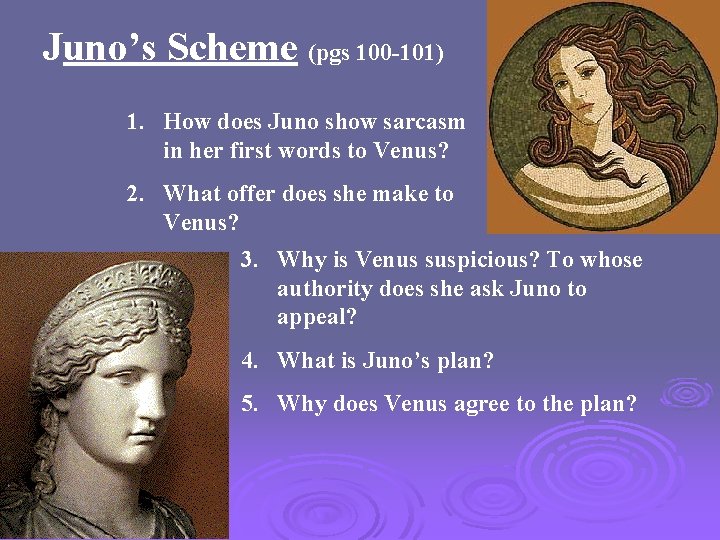 Juno’s Scheme (pgs 100 -101) 1. How does Juno show sarcasm in her first