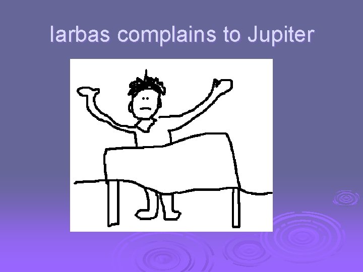 Iarbas complains to Jupiter 