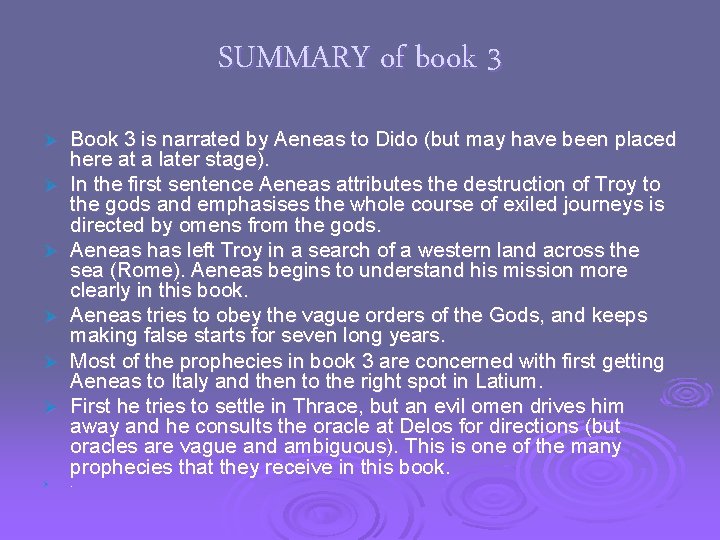 SUMMARY of book 3 Ø Ø Ø Ø Book 3 is narrated by Aeneas