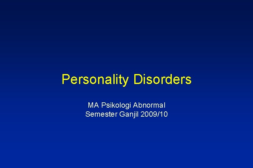 Personality Disorders Ma Psikologi Abnormal Semester Ganjil 200910
