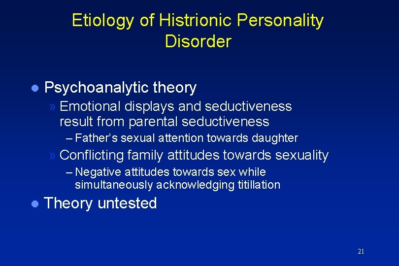 Etiology of Histrionic Personality Disorder l Psychoanalytic theory » Emotional displays and seductiveness result