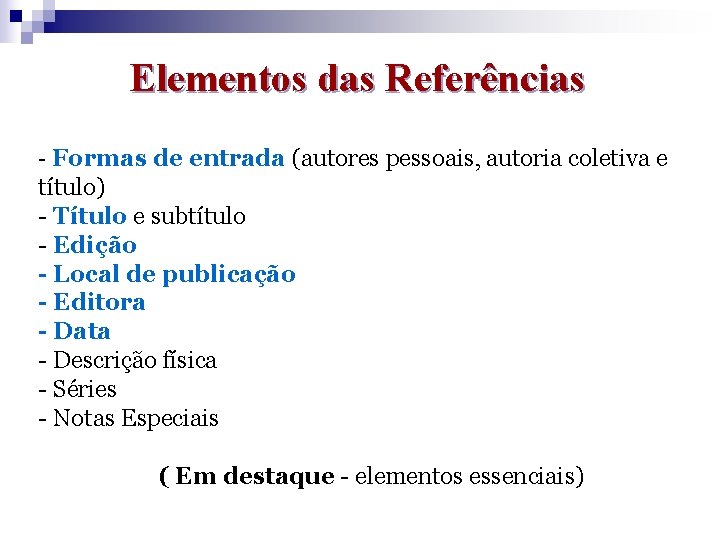 Elementos das Referências - Formas de entrada (autores pessoais, autoria coletiva e título) -