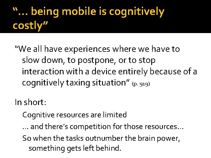 “… being mobile is cognitively costly” “We all have experiences where we have to