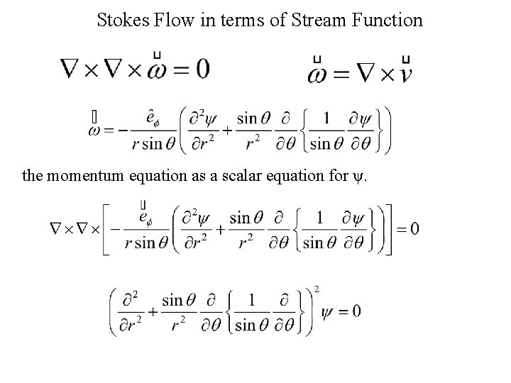 Stokes Flow in terms of Stream Function the momentum equation as a scalar equation