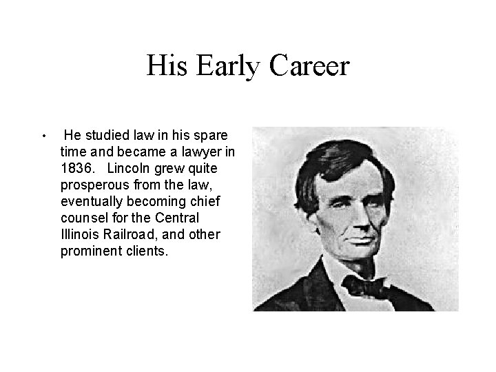 His Early Career • He studied law in his spare time and became a