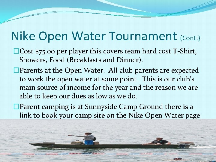 Nike Open Water Tournament (Cont. ) �Cost $75. 00 per player this covers team