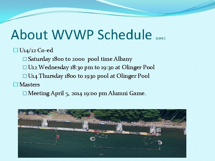 About WVWP Schedule � U 14/12 Co-ed � Saturday 1800 to 2000 pool time