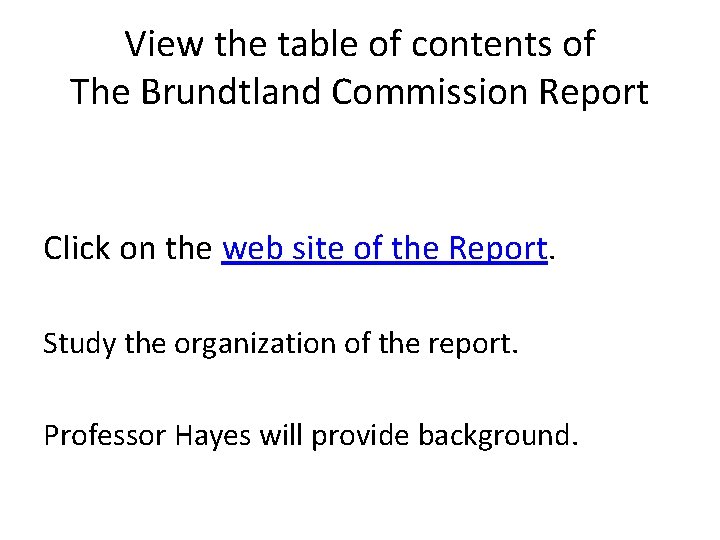 View the table of contents of The Brundtland Commission Report Click on the web