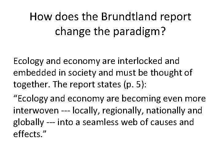 How does the Brundtland report change the paradigm? Ecology and economy are interlocked and