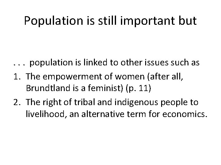 Population is still important but . . . population is linked to other issues