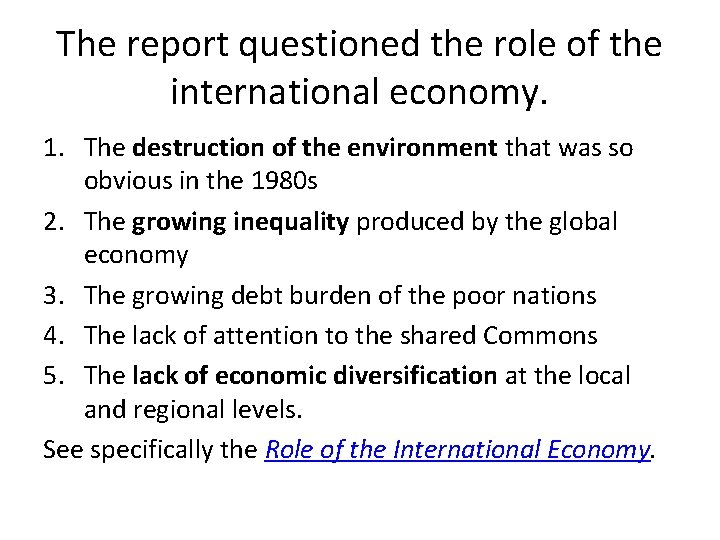 The report questioned the role of the international economy. 1. The destruction of the