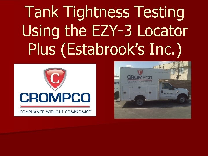 Tank Tightness Testing Using the EZY-3 Locator Plus (Estabrook’s Inc. ) 