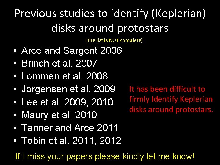 Previous studies to identify (Keplerian) disks around protostars (The list is NOT complete) •