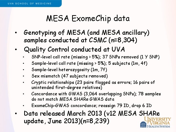 MESA Exome. Chip data • • Genotyping of MESA (and MESA ancillary) samples conducted