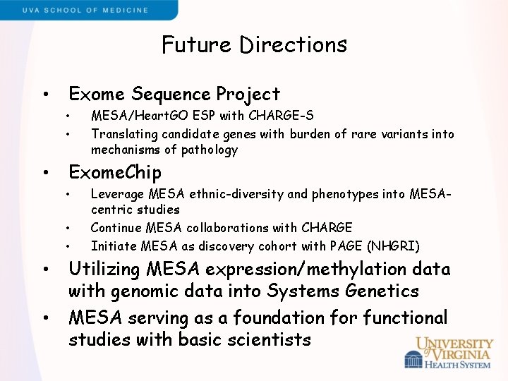 Future Directions • Exome Sequence Project • • • Exome. Chip • • •