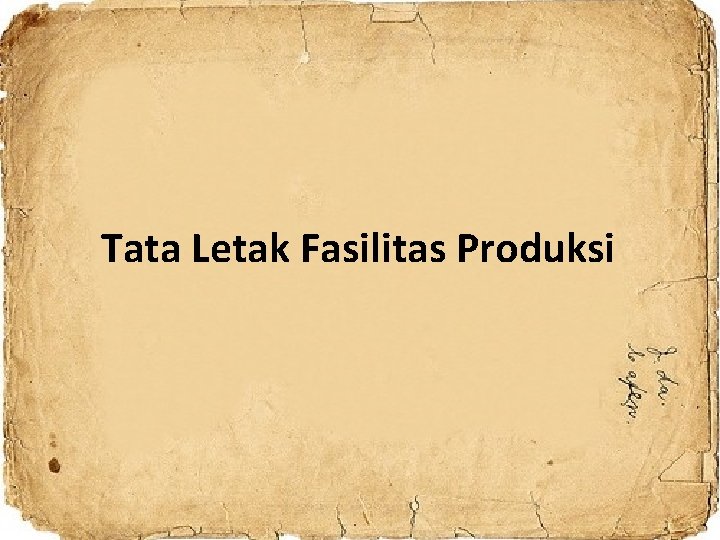 Tata Letak Fasilitas Produksi 