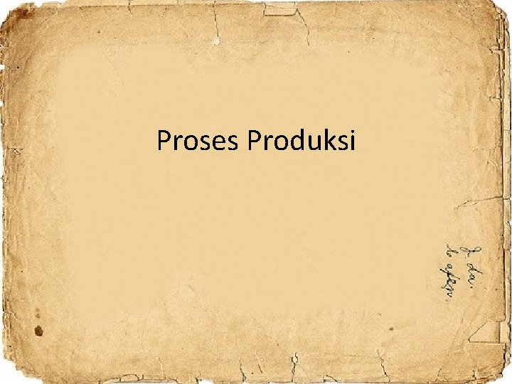 Proses Produksi 