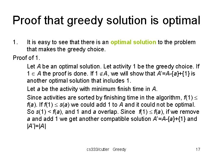 Proof that greedy solution is optimal 1. It is easy to see that there