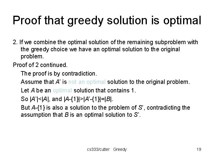 Proof that greedy solution is optimal 2. If we combine the optimal solution of