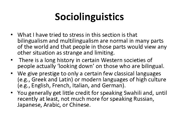 Sociolinguistics • What I have tried to stress in this section is that bilingualism