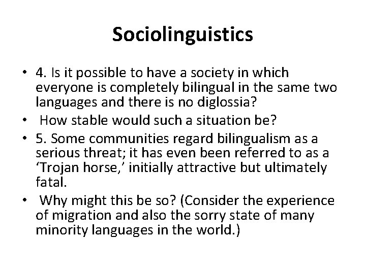 Sociolinguistics • 4. Is it possible to have a society in which everyone is