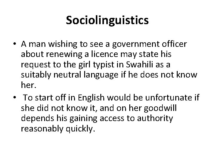 Sociolinguistics • A man wishing to see a government officer about renewing a licence