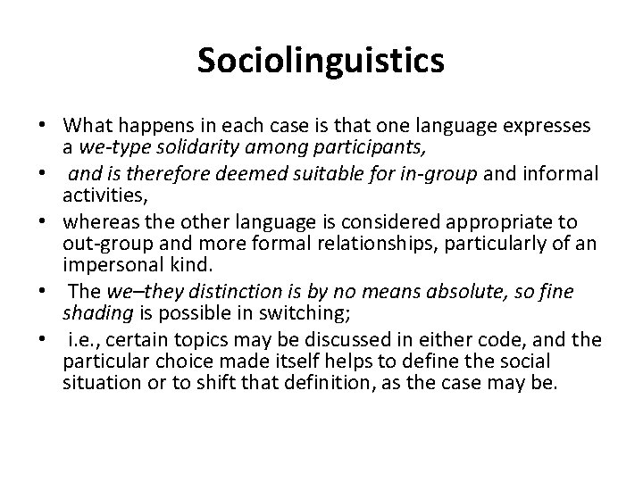 Sociolinguistics • What happens in each case is that one language expresses a we-type