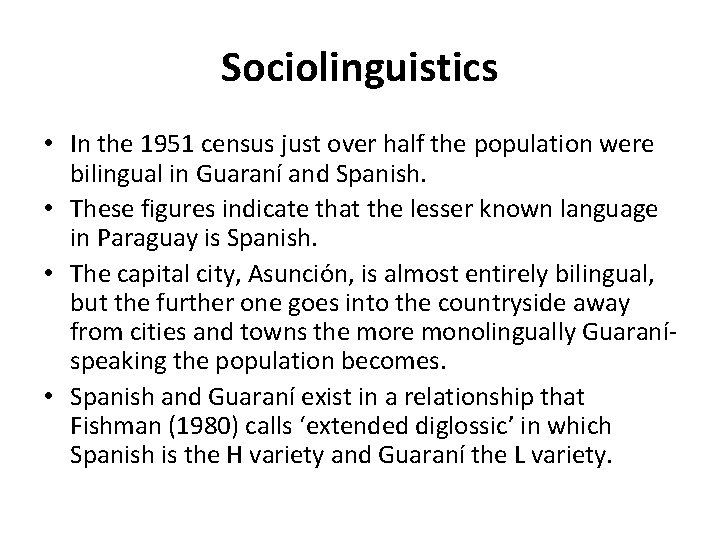 Sociolinguistics • In the 1951 census just over half the population were bilingual in