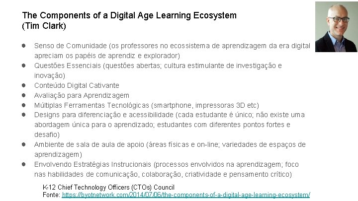 The Components of a Digital Age Learning Ecosystem (Tim Clark) ● ● ● ●