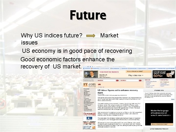 Future • 1. Why US indices future? Market issues US economy is in good