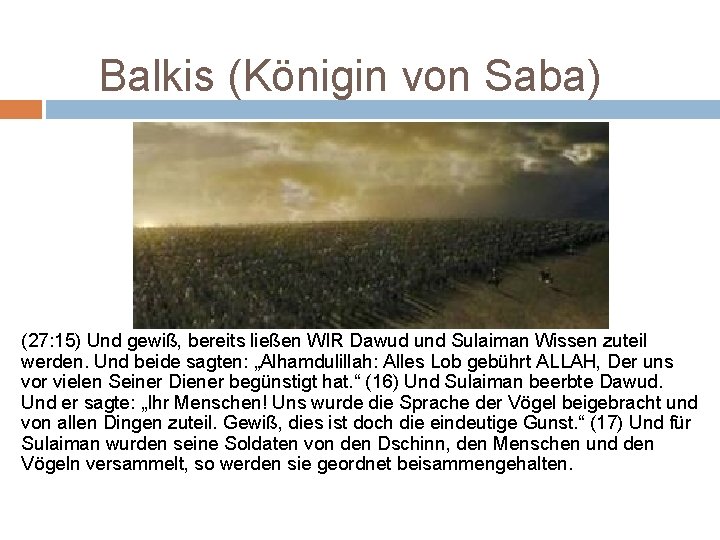 Balkis (Königin von Saba) (27: 15) Und gewiß, bereits ließen WIR Dawud und Sulaiman