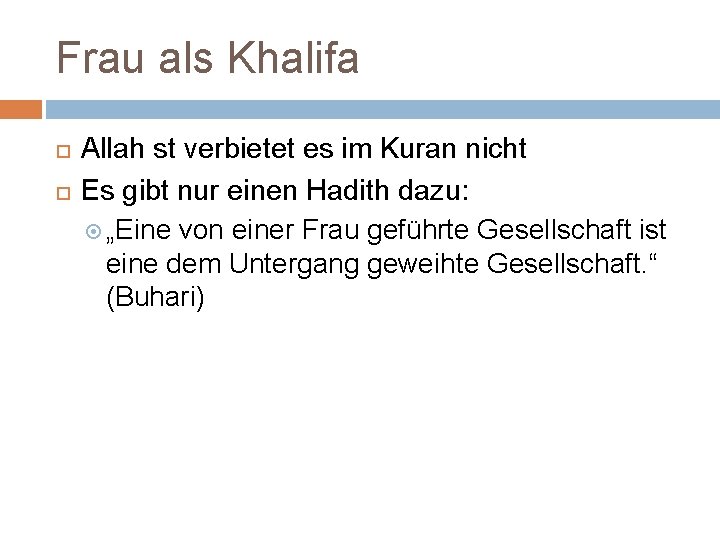 Frau als Khalifa Allah st verbietet es im Kuran nicht Es gibt nur einen