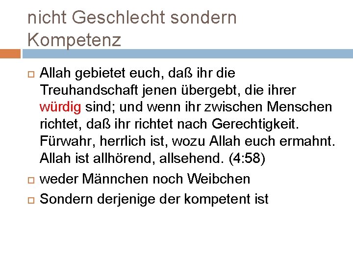 nicht Geschlecht sondern Kompetenz Allah gebietet euch, daß ihr die Treuhandschaft jenen übergebt, die