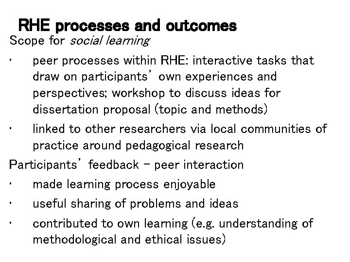 RHE processes and outcomes Scope for social learning • peer processes within RHE: interactive