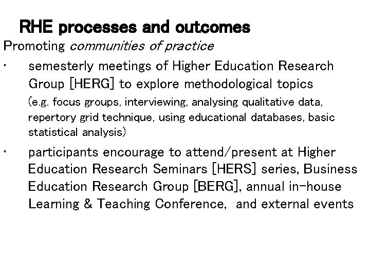 RHE processes and outcomes Promoting communities of practice • semesterly meetings of Higher Education