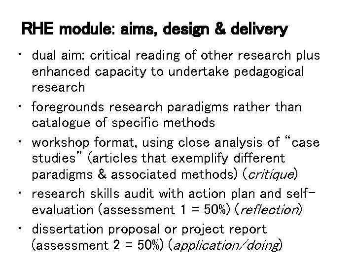 RHE module: aims, design & delivery • dual aim: critical reading of other research