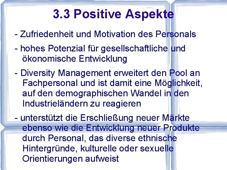 3. 3 Positive Aspekte - Zufriedenheit und Motivation des Personals - hohes Potenzial für