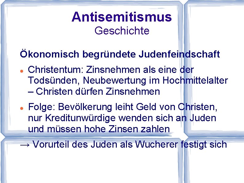 Antisemitismus Geschichte Ökonomisch begründete Judenfeindschaft Christentum: Zinsnehmen als eine der Todsünden, Neubewertung im Hochmittelalter