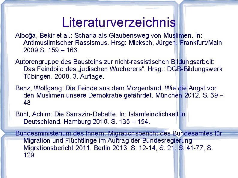 Literaturverzeichnis Alboğa, Bekir et al. : Scharia als Glaubensweg von Muslimen. In: Antimuslimischer Rassismus.