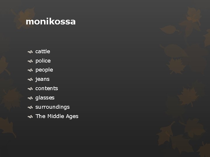 monikossa cattle police people jeans contents glasses surroundings The Middle Ages 