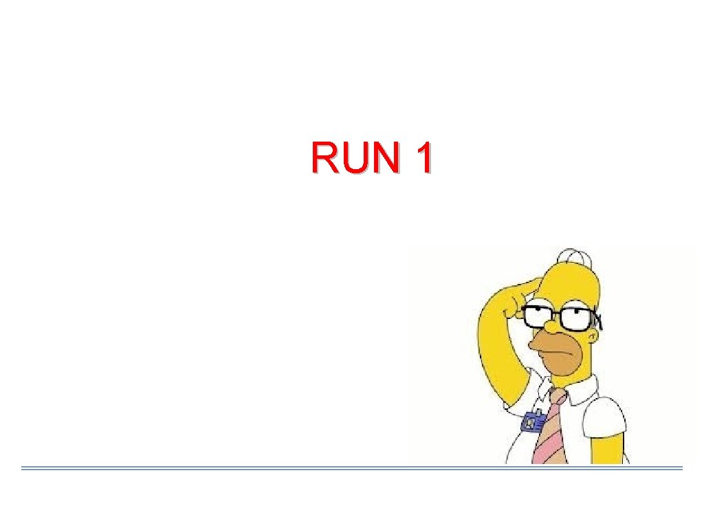 RUN 1 